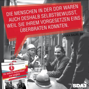 "Ein anderes Deutschland war möglich - Wir, die DDR und eine Zukunft ohne Kapitalismus" Eine Broschüre der SDAJ, 36 Seiten, 1 Euro