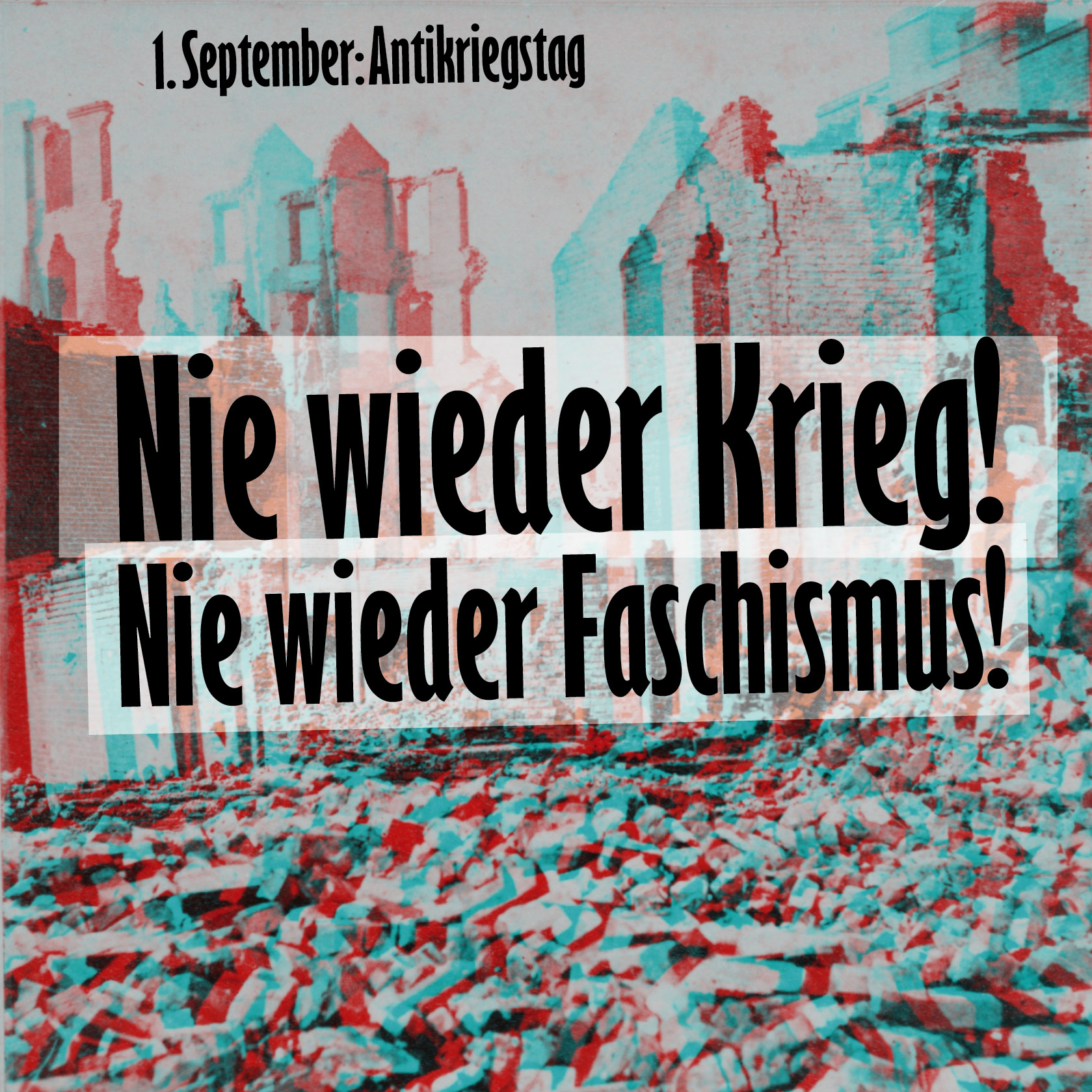 Nie wieder Krieg! Nie wieder Faschismus!