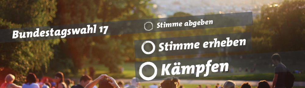 1. Stimme abgeben 2. Stimme erheben 3. Kämpfen!