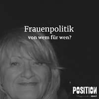 Frauenpolitik (POSITION #3/18) Von wem für wen? Die Frauenbewegung hat seit dem …