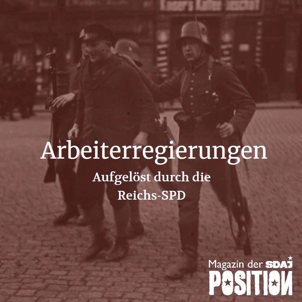 Vor 95 Jahren: Auflösungen von Arbeiterregierungen durch die Reichs-SPD (POSITIO…