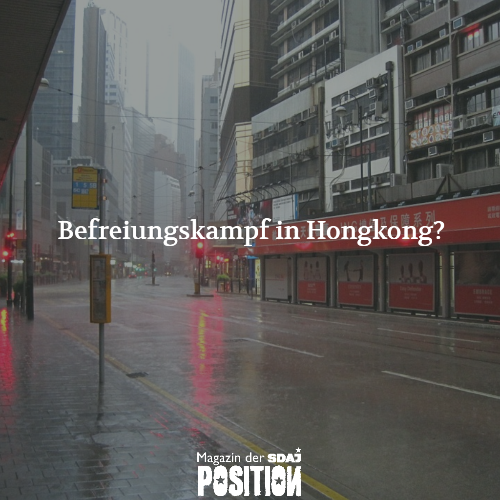 Befreiungskampf in Hongkong? (POSITION #05/19)