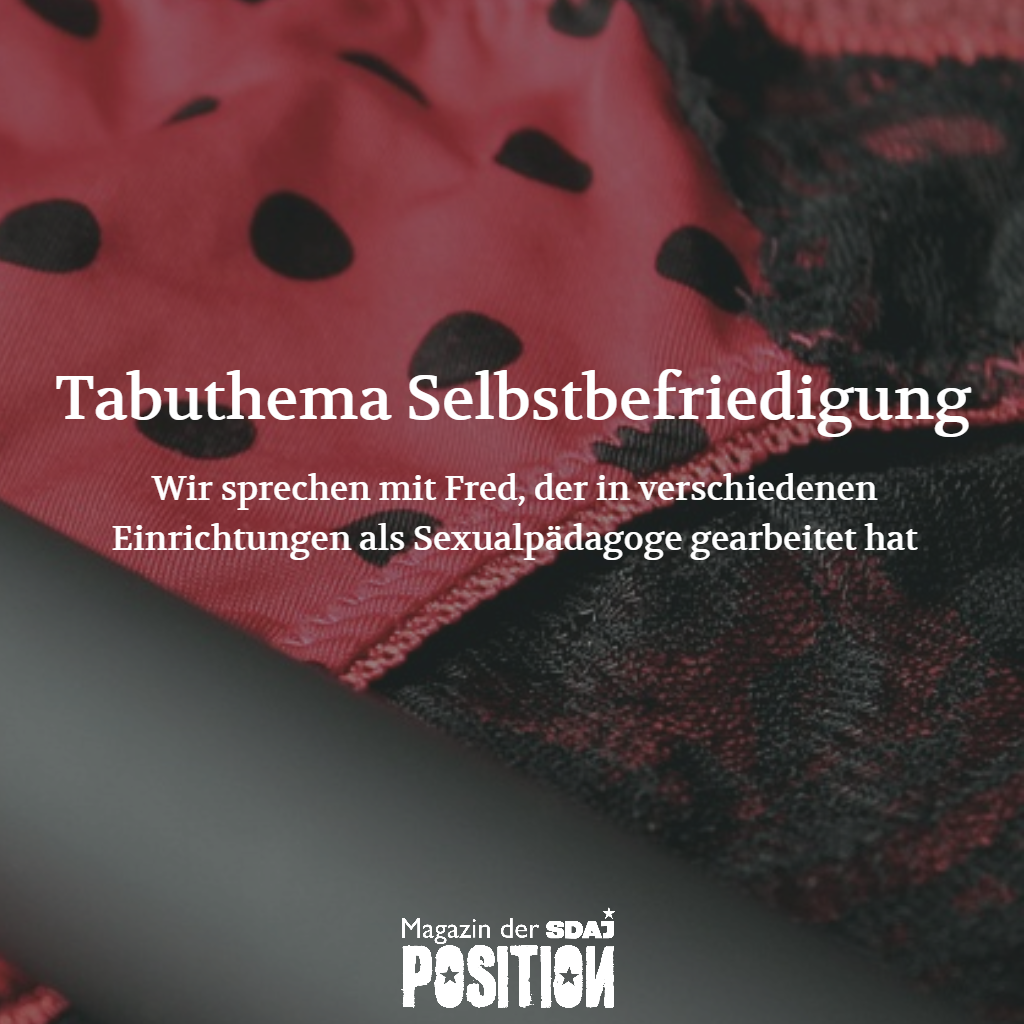 Aufgeklärt: Tabuthema Selbstbefriedigung (POSITION #04/19)