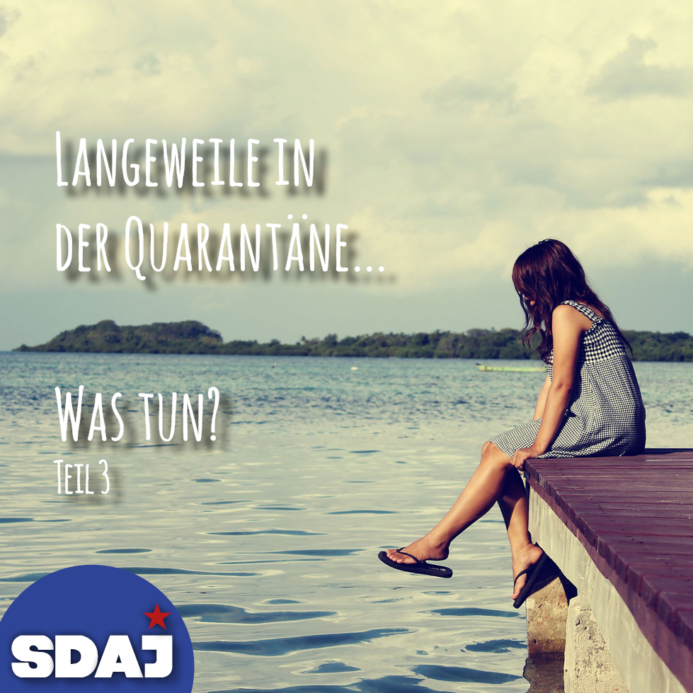 Quarantäne – Was tun? (Teil III)