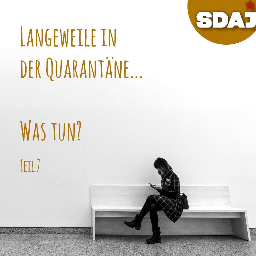 Quarantäne – Was tun? (Teil VII)