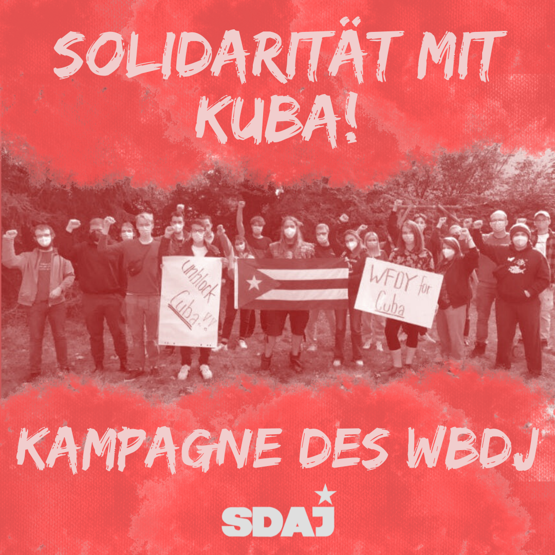 Solidarität mit dem sozialistischen Kuba – Kampagne des WBDJ!