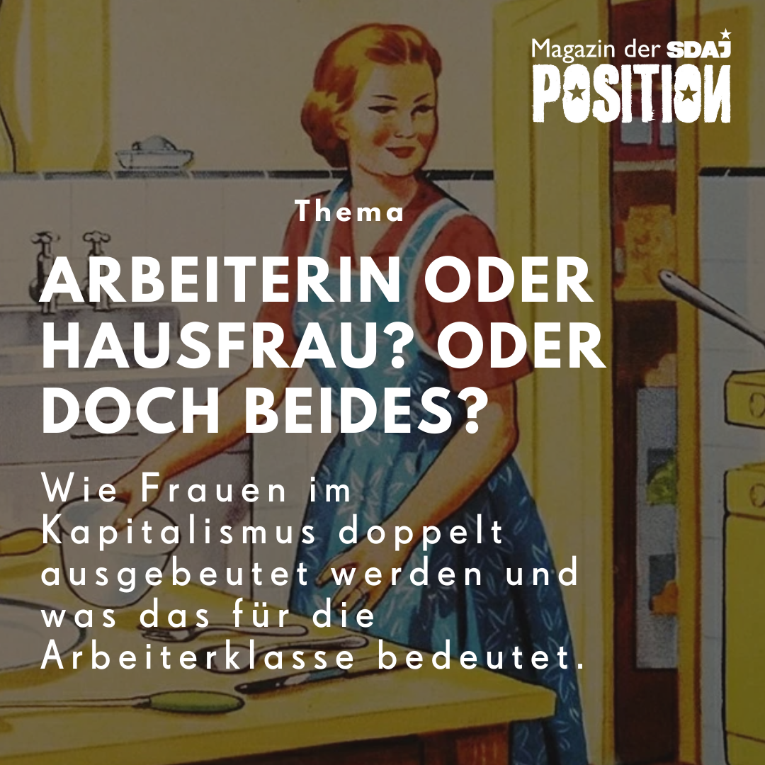 Arbeiterin oder Hausfrau? Oder doch Beides? – Wie Frauen im Kapitalismus doppelt ausgebeutet werden und was das für die Arbeiterklasse bedeutet.