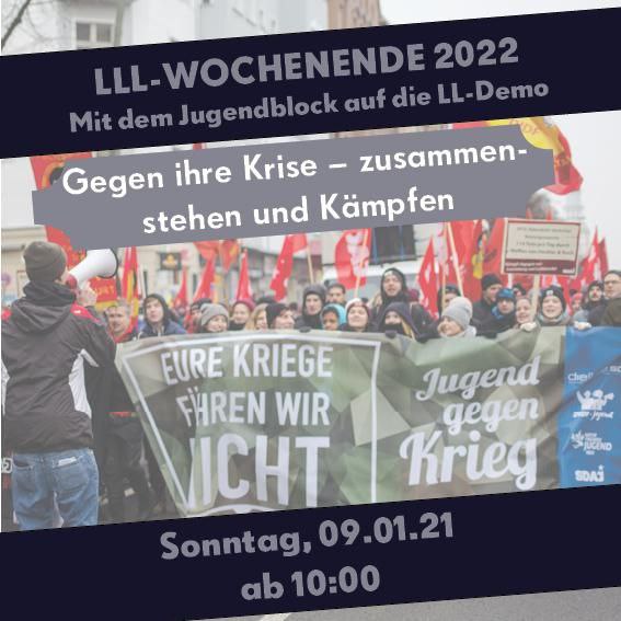 Gegen ihre Krise – Zusammenstehen und Kämpfen! LL-Demonstration 2022