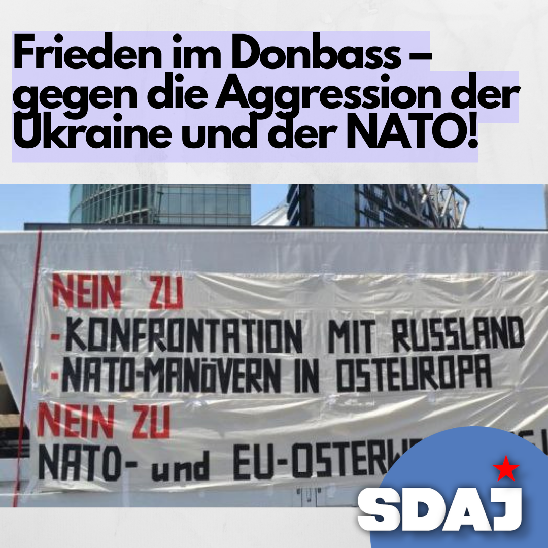 Frieden im Donbass – gegen die Aggression der Ukraine und der NATO!