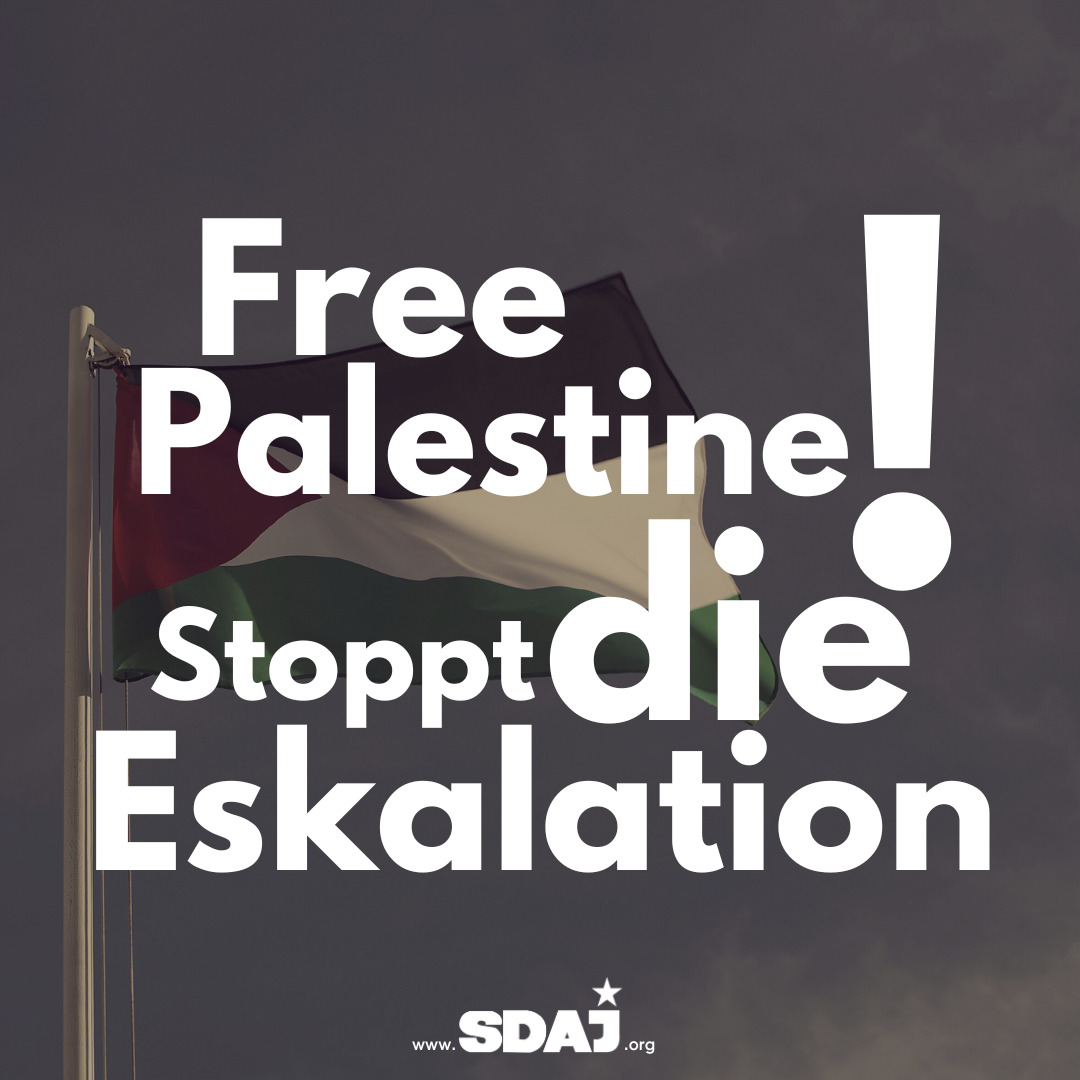 Free Palestine – Stoppt die Eskalation!