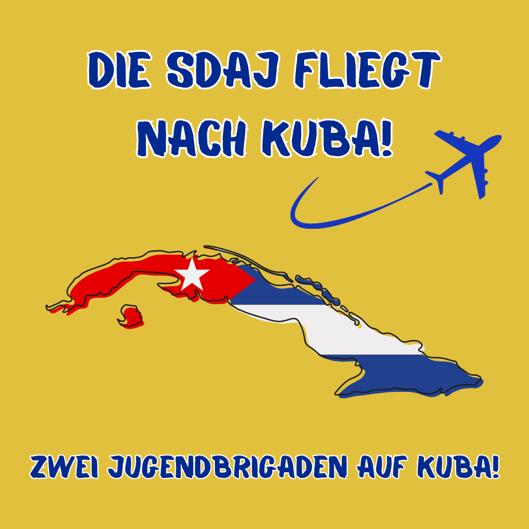 Die SDAJ fliegt nach Kuba! Zwei Jugendbrigaden auf Kuba!