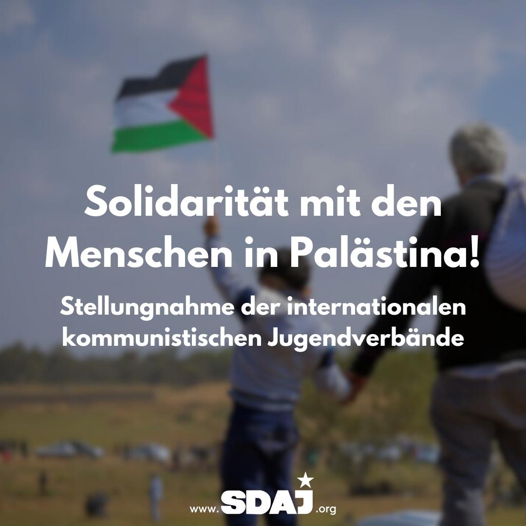 Solidarität mit den Menschen in Palästina – Stellungnahme der internationalen kommunistischen Jugendverbände
