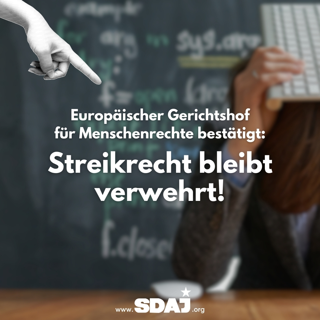 Europäischer Gerichtshof  für Menschenrechte bestätigt: Streikrecht bleibt verwehrt!