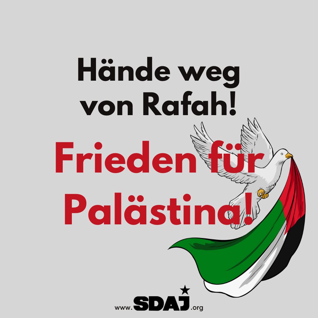Hände weg von Rafah! Frieden für Palästina!