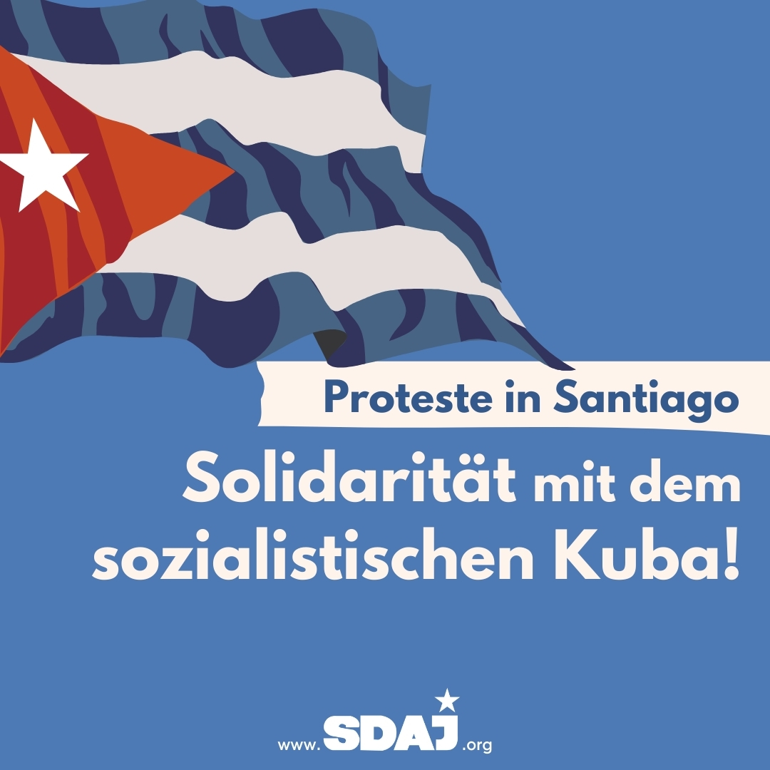 Proteste in Santiago – Solidarität mit dem sozialistischen Kuba!