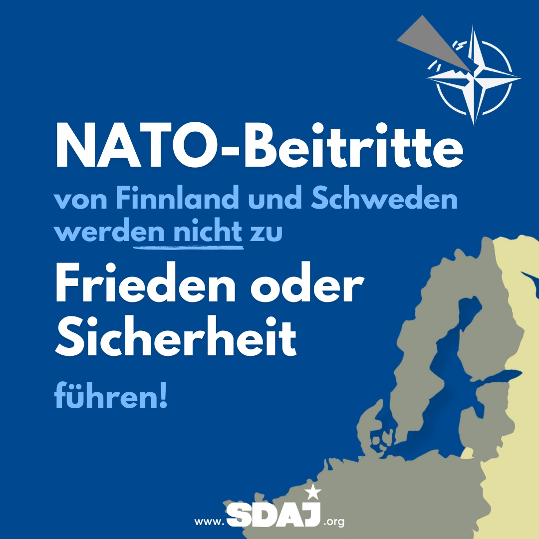 NATO-Beitritte von Finnland und Schweden werden nicht zu Frieden oder Sicherheit führen!