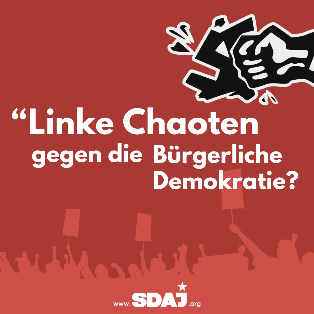 „Linke Chaoten” gegen die bürgerliche Demokratie?